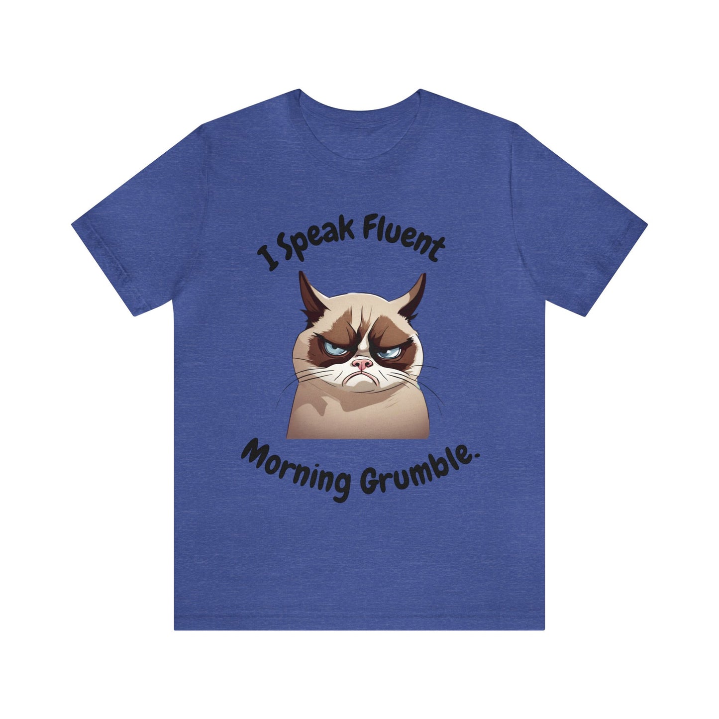 I Speak Fluent Morning Grumble t-shirt