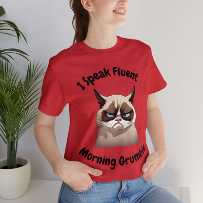 I Speak Fluent Morning Grumble t-shirt