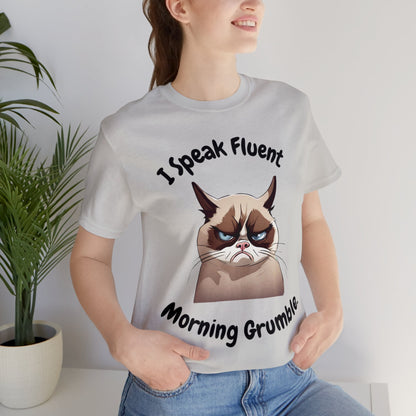 I Speak Fluent Morning Grumble t-shirt