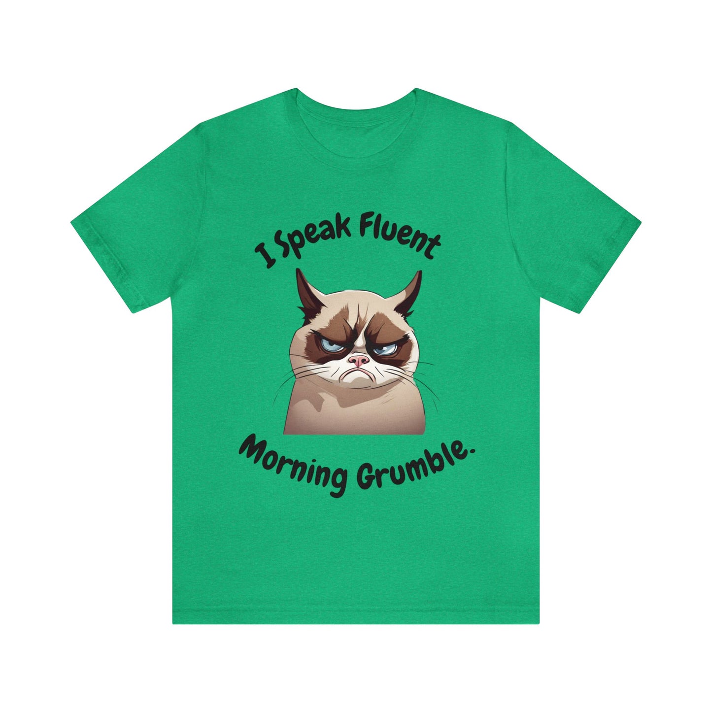 I Speak Fluent Morning Grumble t-shirt