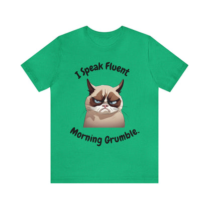 I Speak Fluent Morning Grumble t-shirt