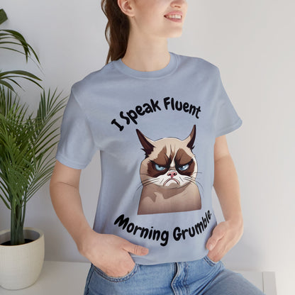 I Speak Fluent Morning Grumble t-shirt