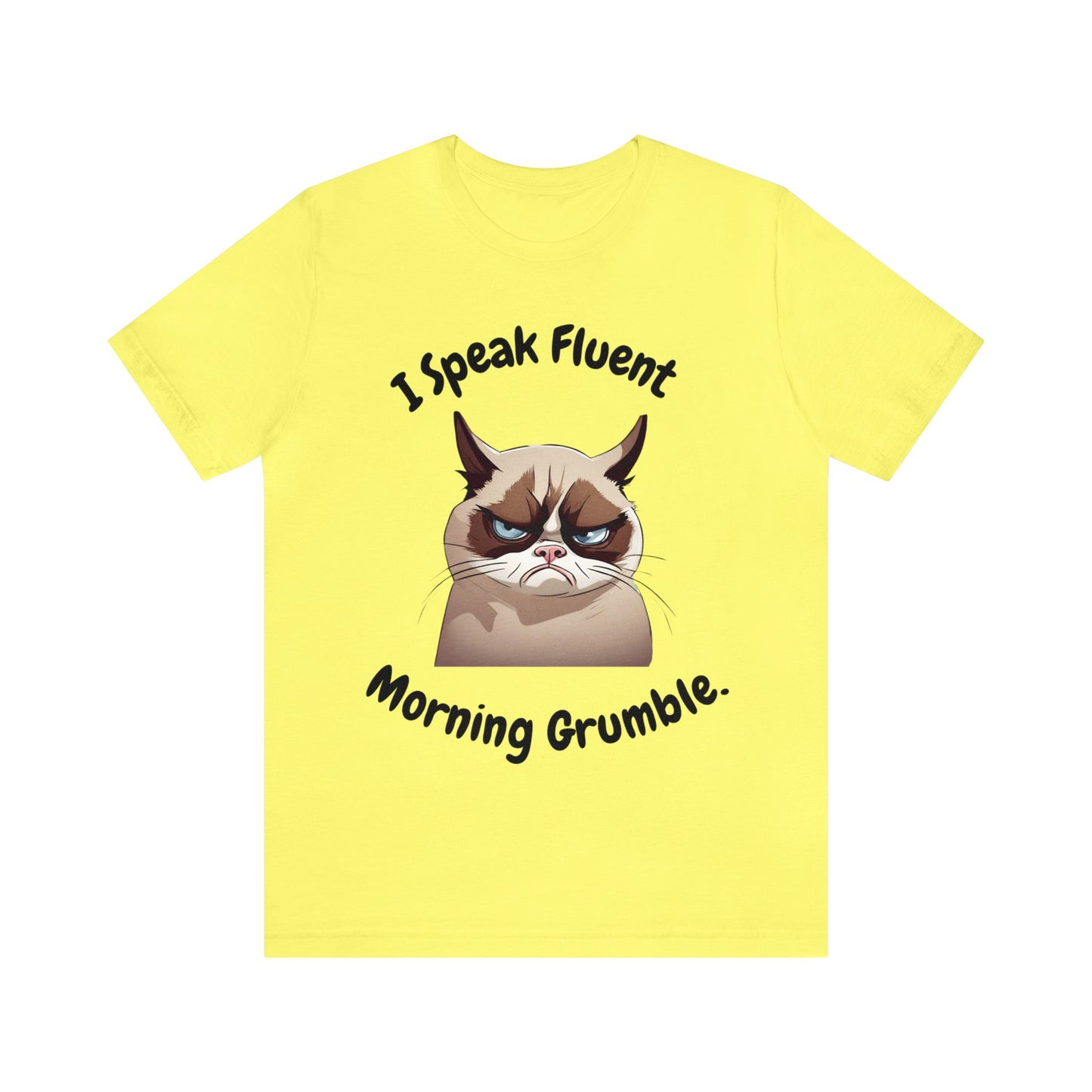 I Speak Fluent Morning Grumble t-shirt