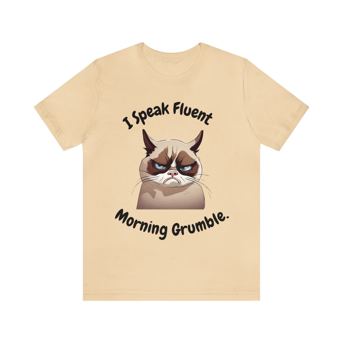 I Speak Fluent Morning Grumble t-shirt