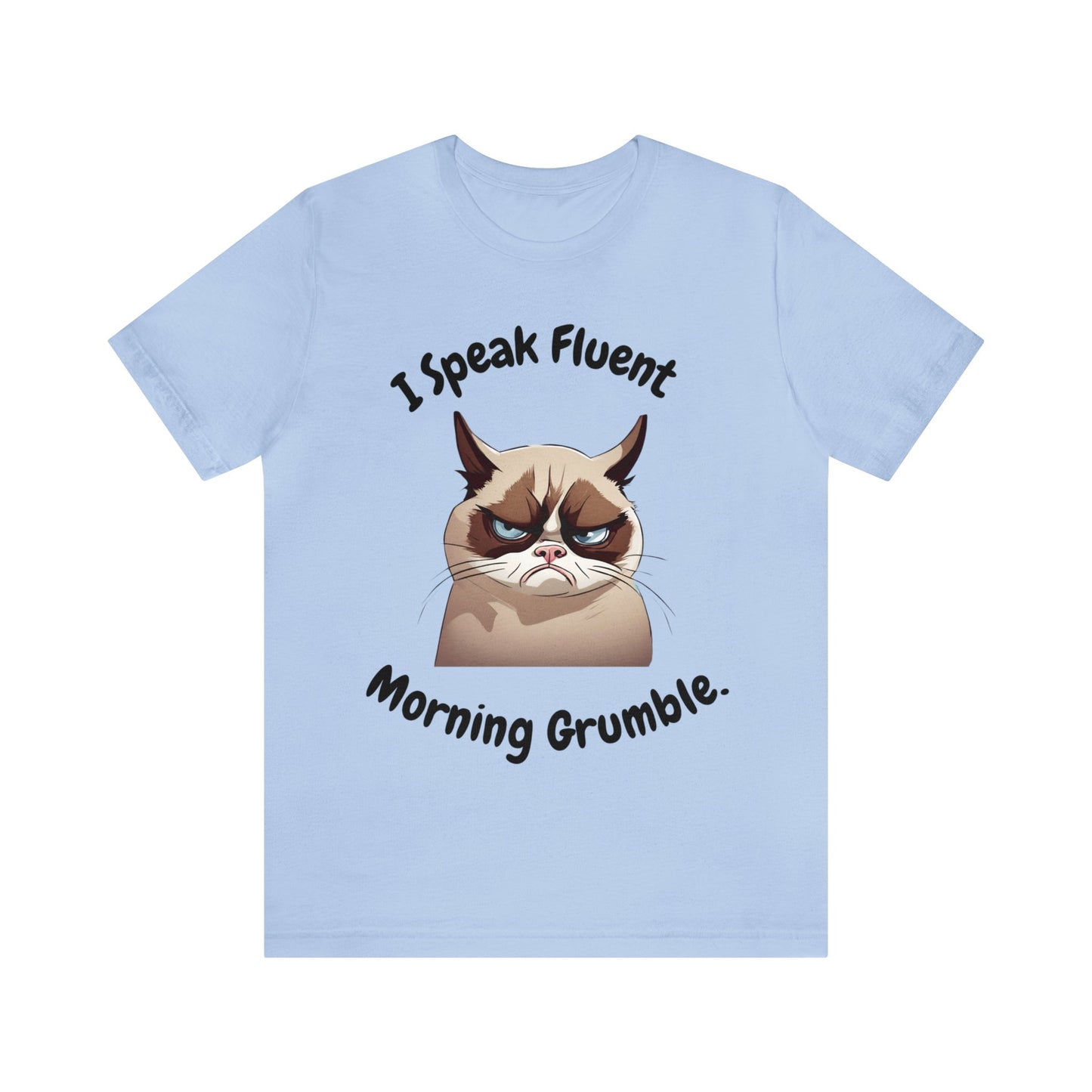 I Speak Fluent Morning Grumble t-shirt