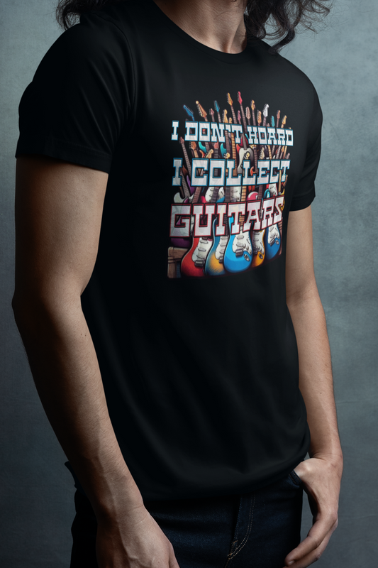 I Don't Hoard, I Collect Guitars T-shirt