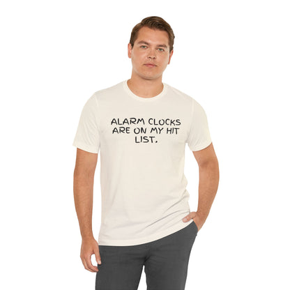 Alarm Clocks are On My Hit List T-shirt - InkArt Fashions