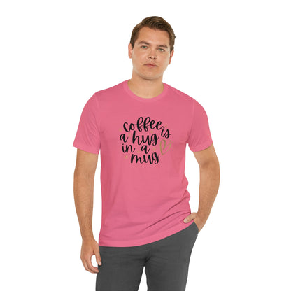 Coffee is a hug in a mug T-shirt - InkArt Fashions