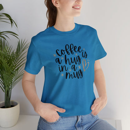 Coffee is a hug in a mug T-shirt - InkArt Fashions