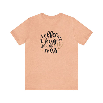 Coffee is a hug in a mug T-shirt - InkArt Fashions