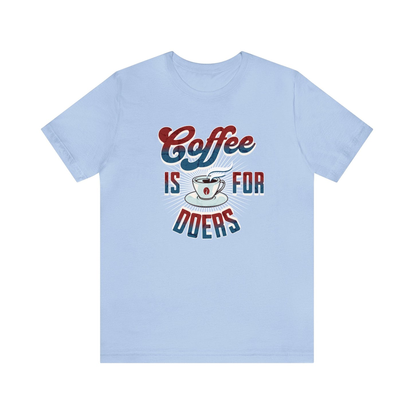 Coffee is for Doers T-shirt. - InkArt Fashions