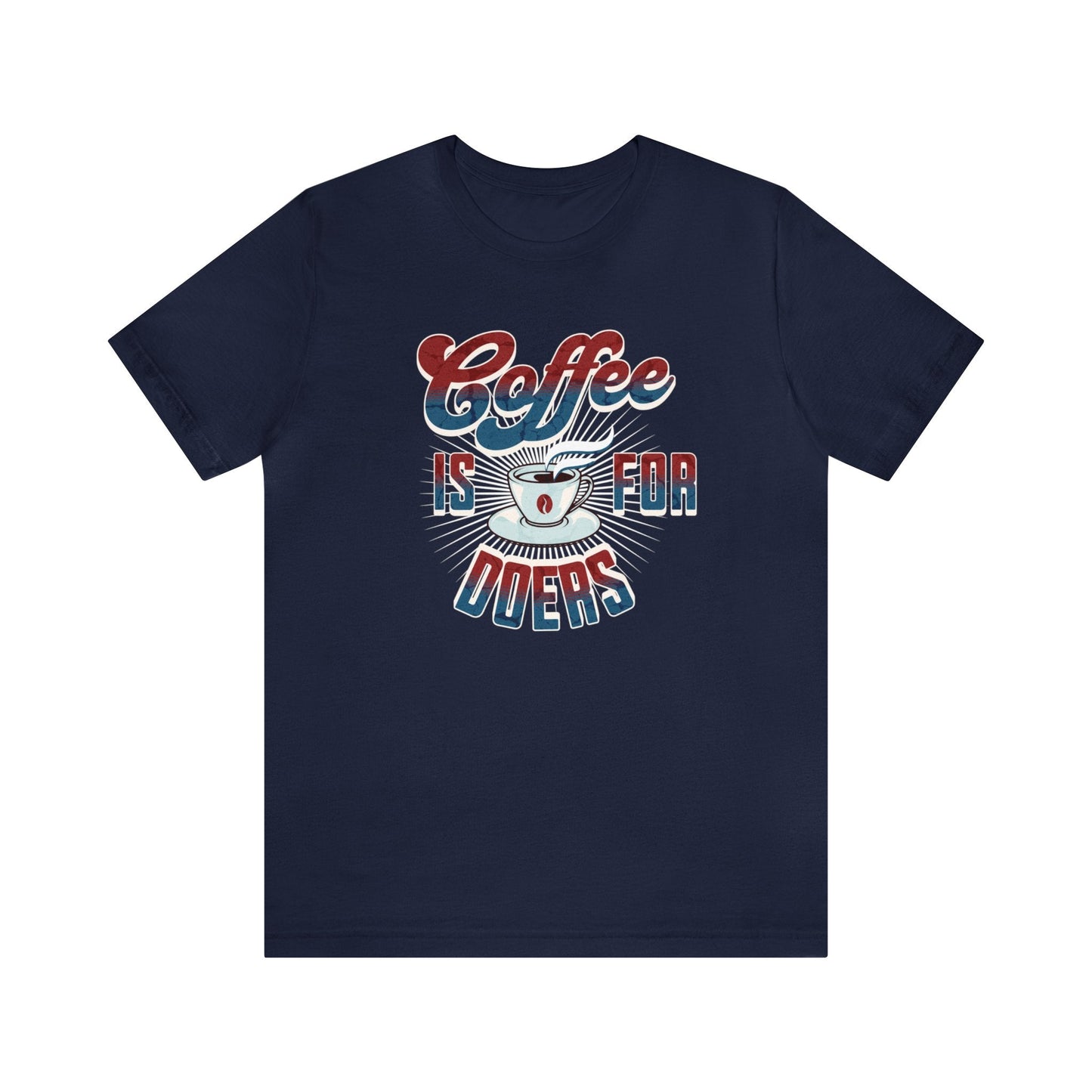 Coffee is for Doers T-shirt. - InkArt Fashions