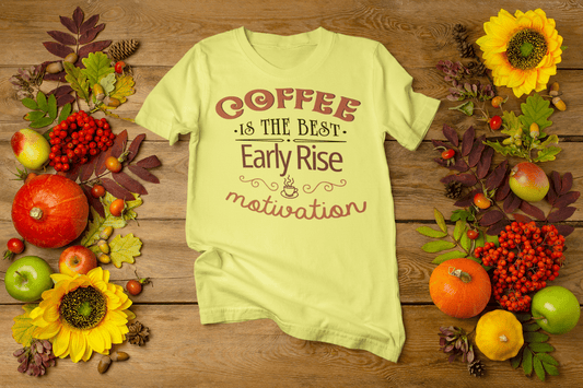 Coffee is the best Early rise motivation T-shirt - InkArt Fashions