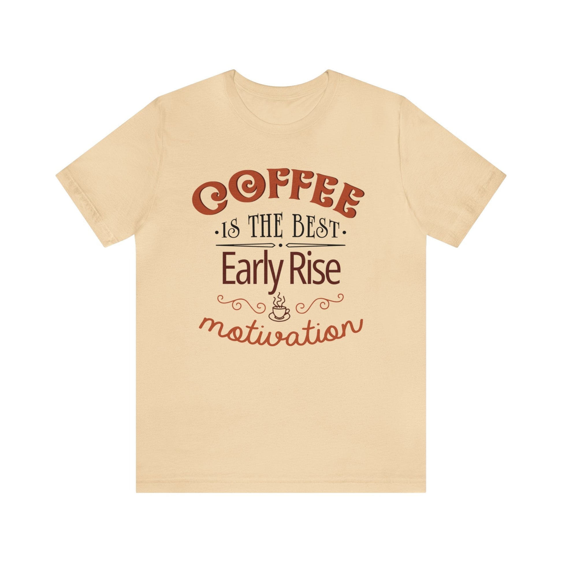 Coffee is the best Early rise motivation T-shirt - InkArt Fashions