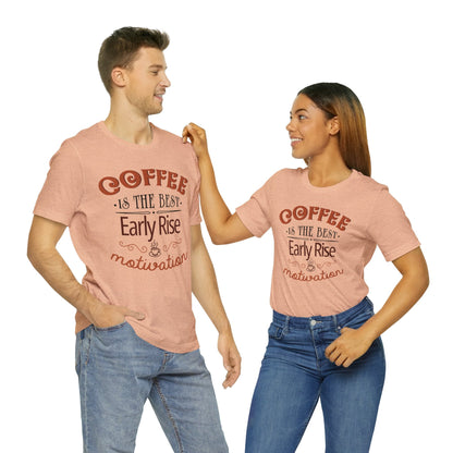 Coffee is the best Early rise motivation T-shirt - InkArt Fashions