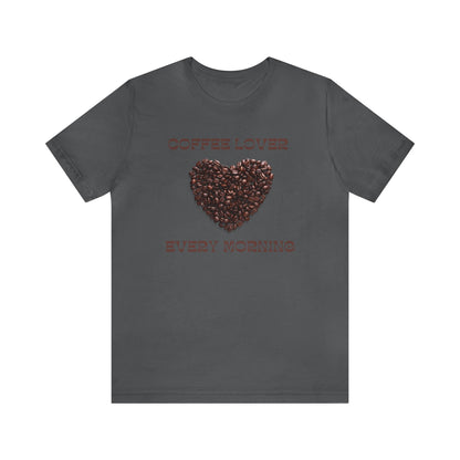 Coffee Lover, Every Morning T-shirt. - InkArt Fashions