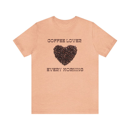 Coffee Lover, Every Morning T-shirt. - InkArt Fashions