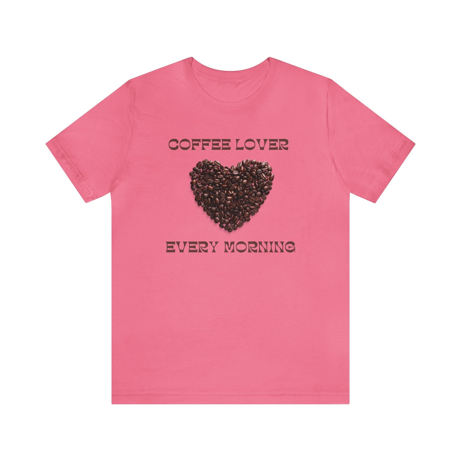 Coffee Lover, Every Morning T-shirt. - InkArt Fashions