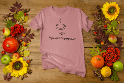 Coffee my liquid superpower T-shirt. - InkArt Fashions