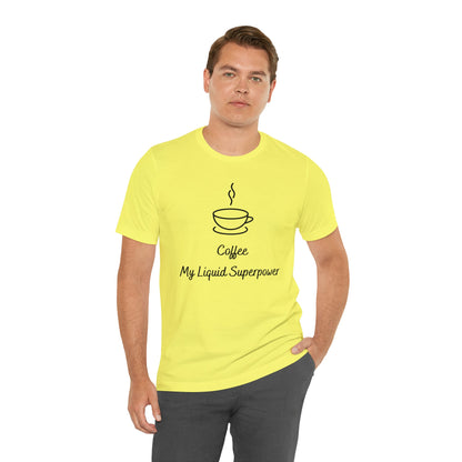 Coffee my liquid superpower T-shirt. - InkArt Fashions