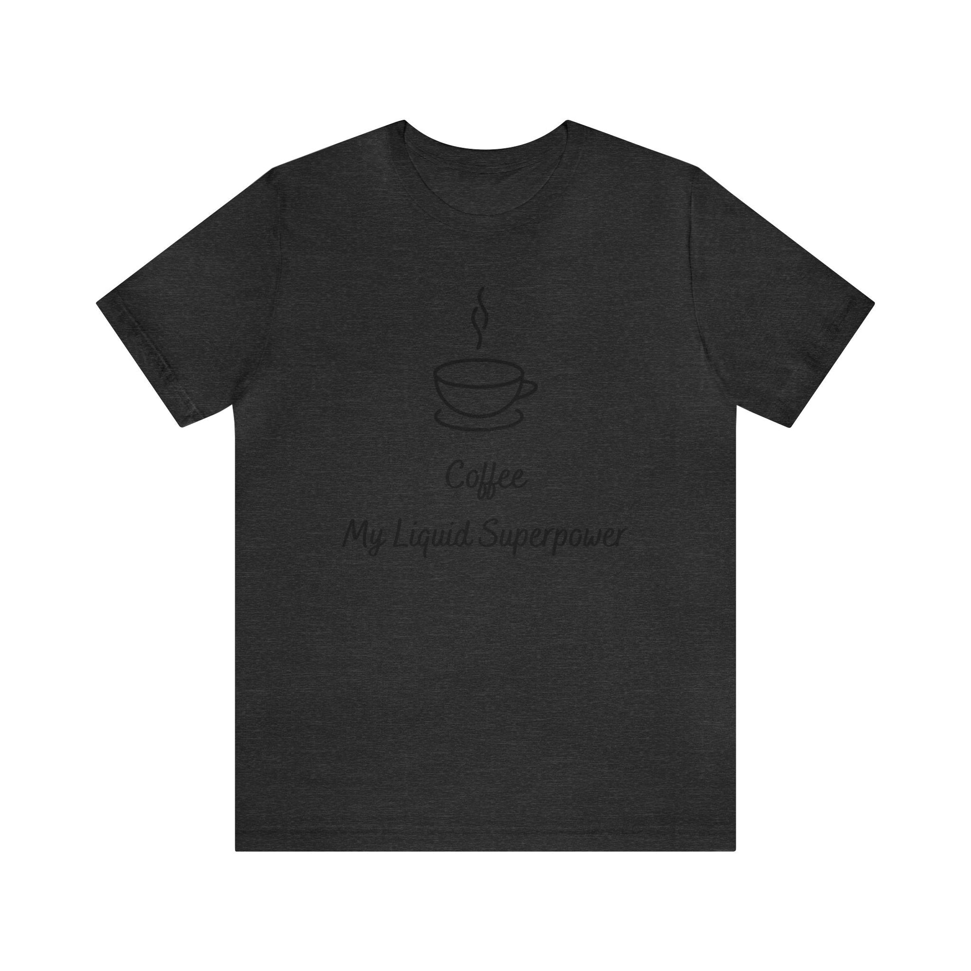 Coffee my liquid superpower T-shirt. - InkArt Fashions