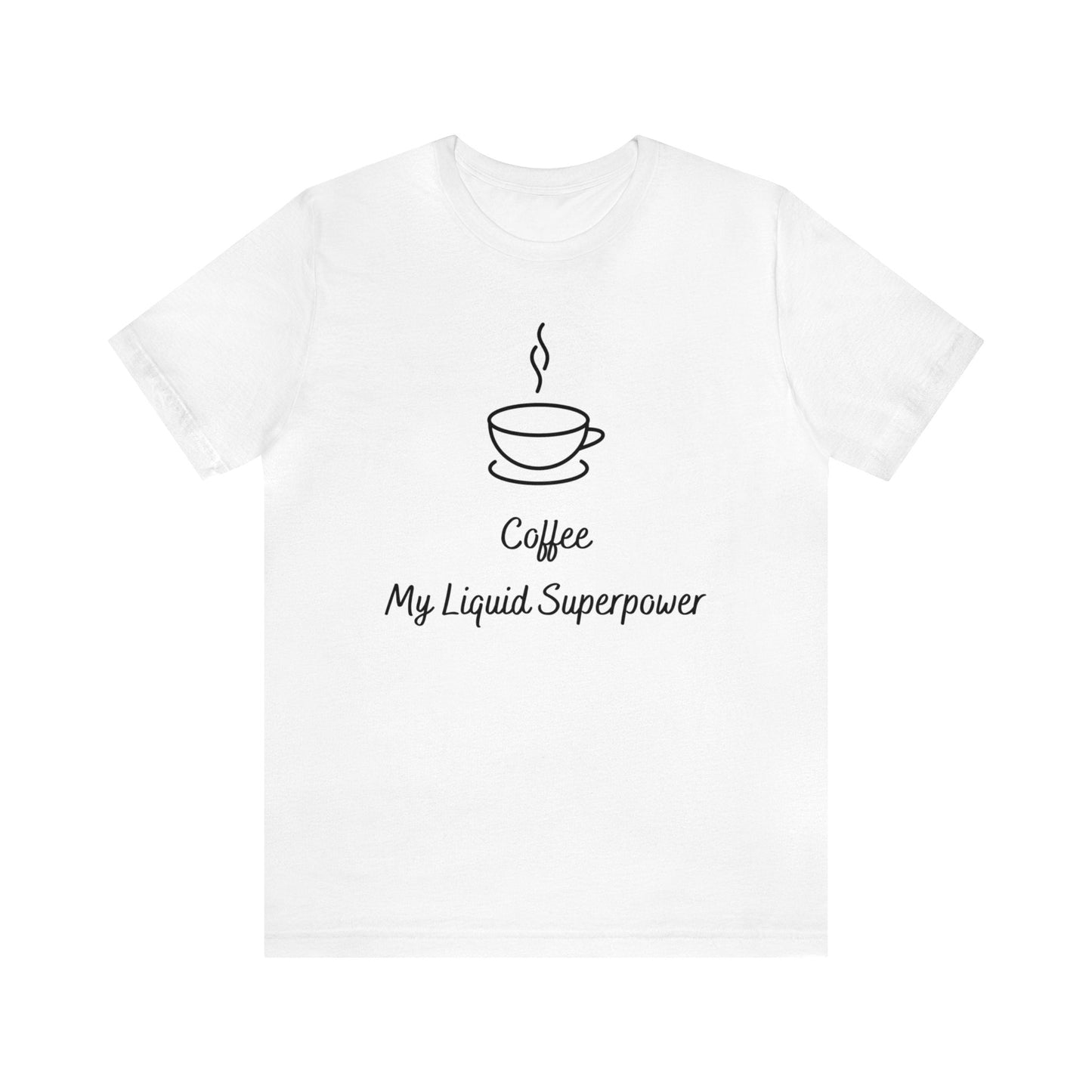 Coffee my liquid superpower T-shirt. - InkArt Fashions