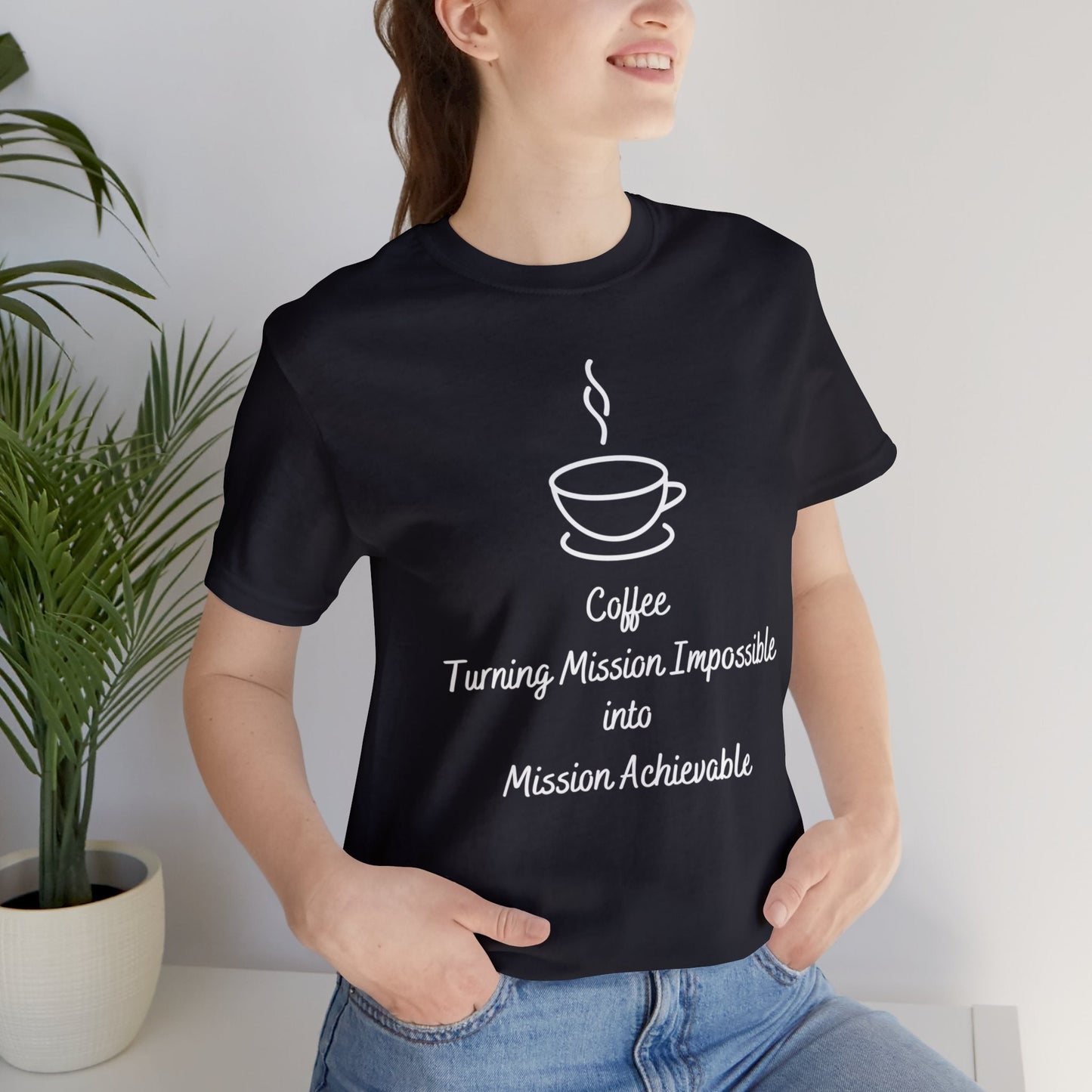 Coffee Turning Mission Impossible into Mission Achievable T-shirt. - InkArt Fashions