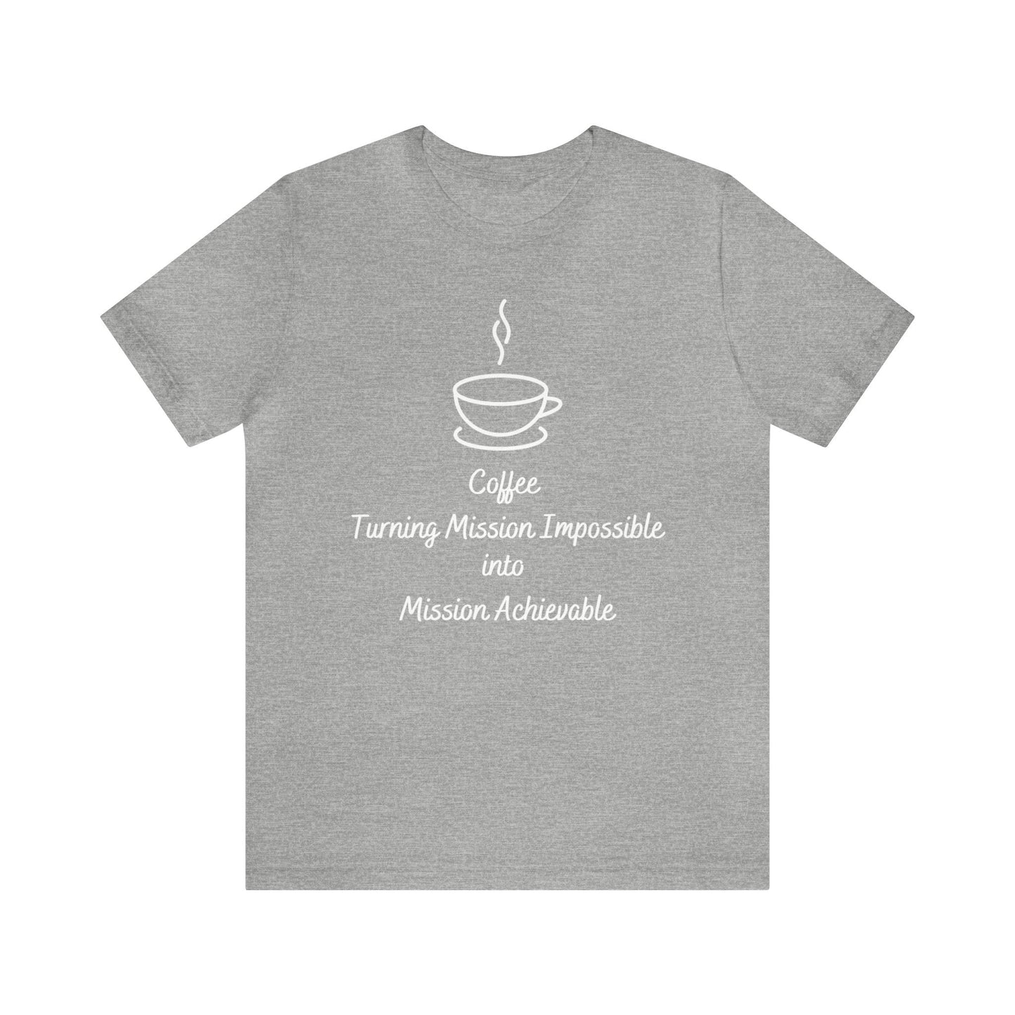 Coffee Turning Mission Impossible into Mission Achievable T-shirt. - InkArt Fashions