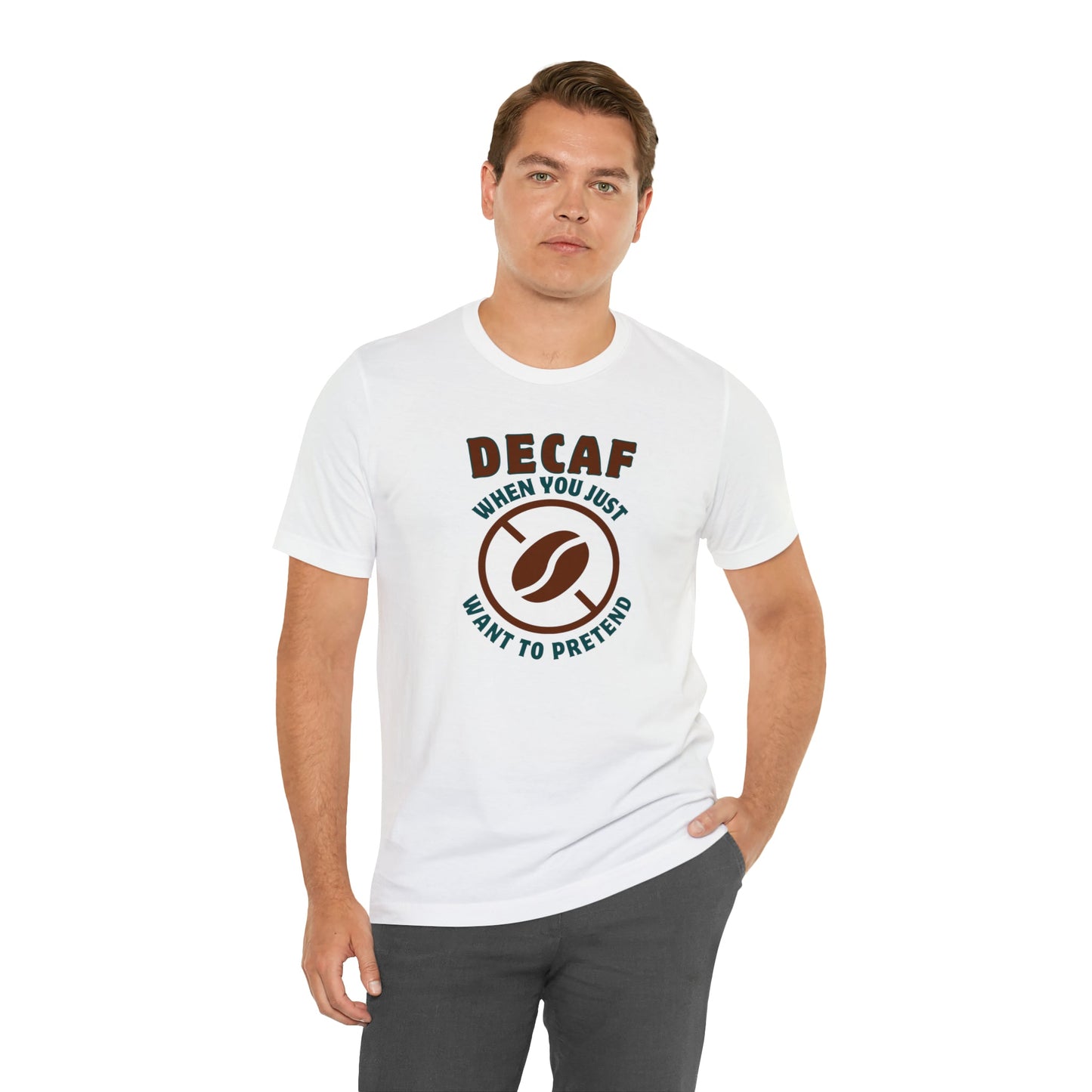 Decaf When you just want to pretend T-shirt. - InkArt Fashions