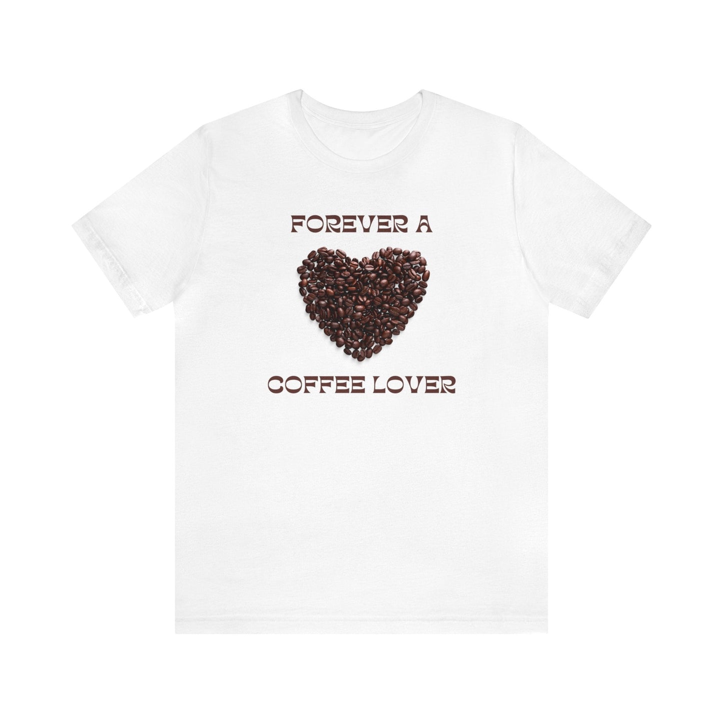 Forever a Coffee Lover T-shirt. - InkArt Fashions