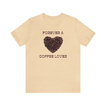 Forever a Coffee Lover T-shirt. - InkArt Fashions