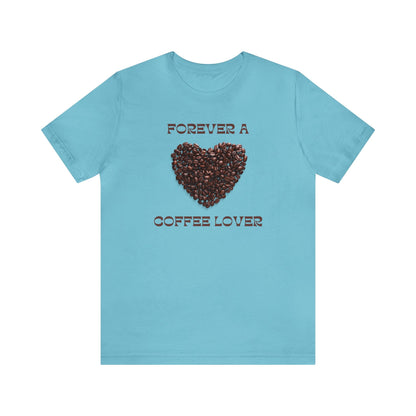 Forever a Coffee Lover T-shirt. - InkArt Fashions