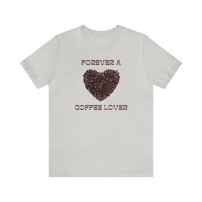 Forever a Coffee Lover T-shirt. - InkArt Fashions