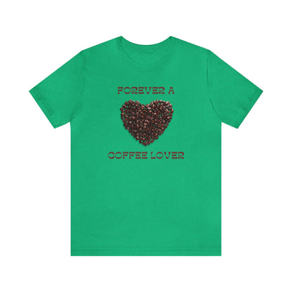 Forever a Coffee Lover T-shirt. - InkArt Fashions