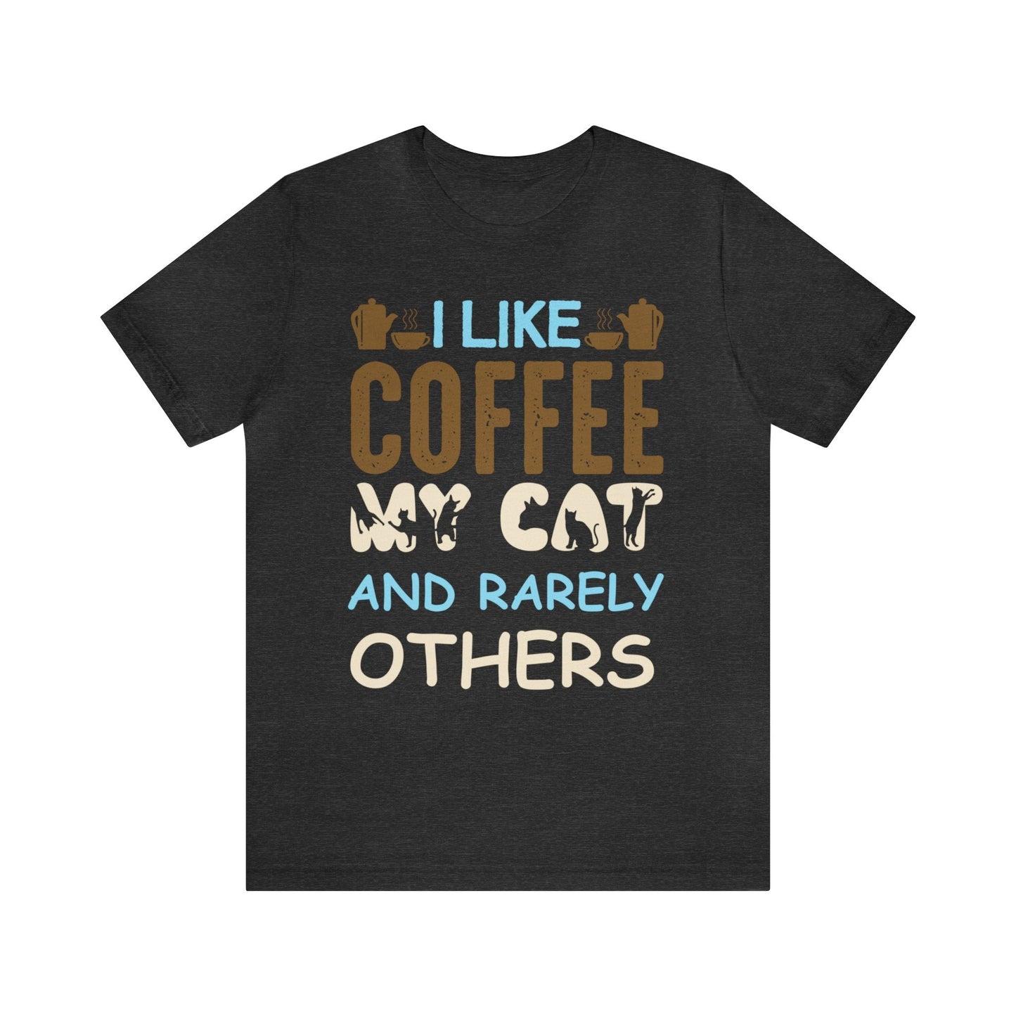 I like coffee my cat and rarely others T-shirt. - InkArt Fashions