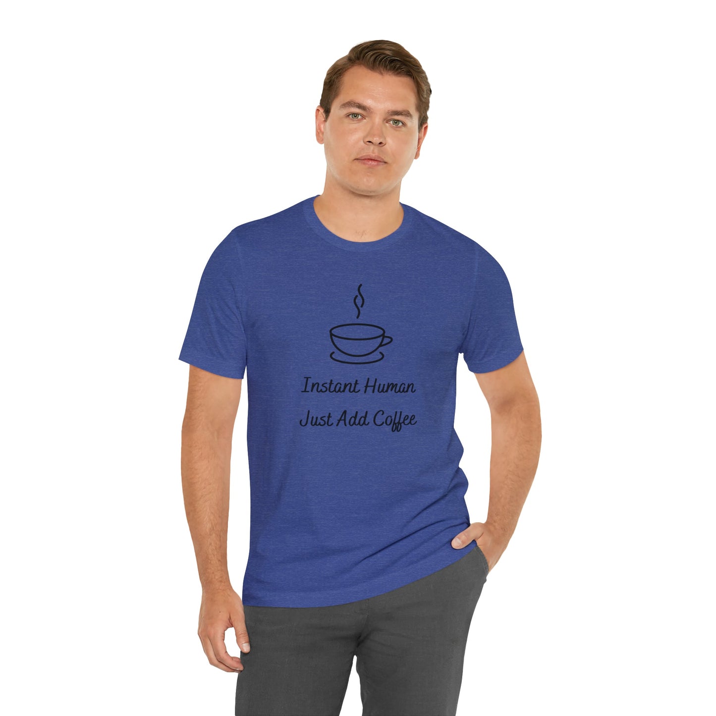 Instant Human Just Add Coffee T-shirt. - InkArt Fashions