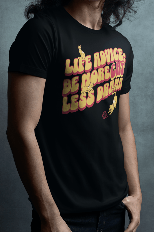 Life advice: Be more cat, less drama. T-shirt. - InkArt Fashions