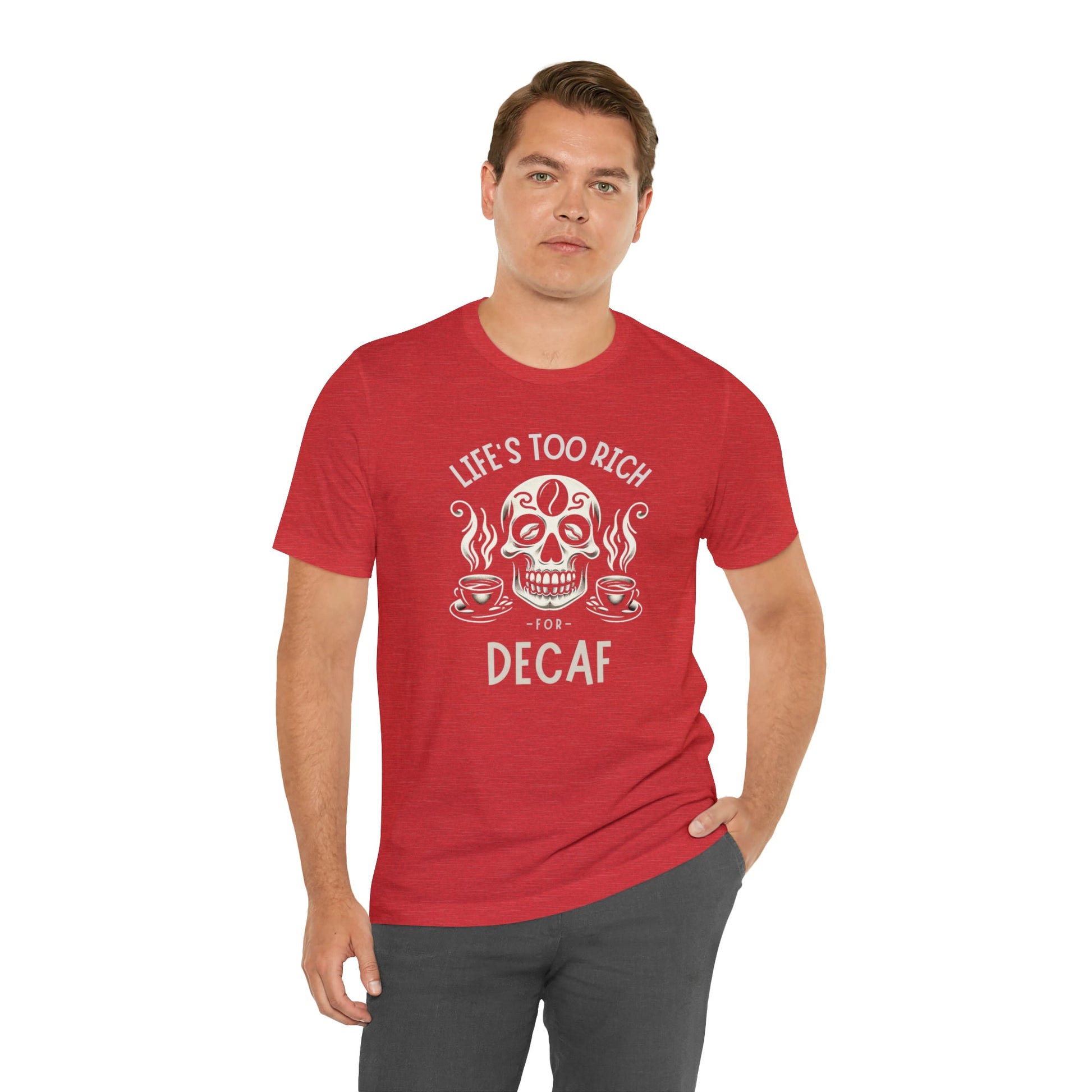 Life's too rich for decaf T-shirt. - InkArt Fashions