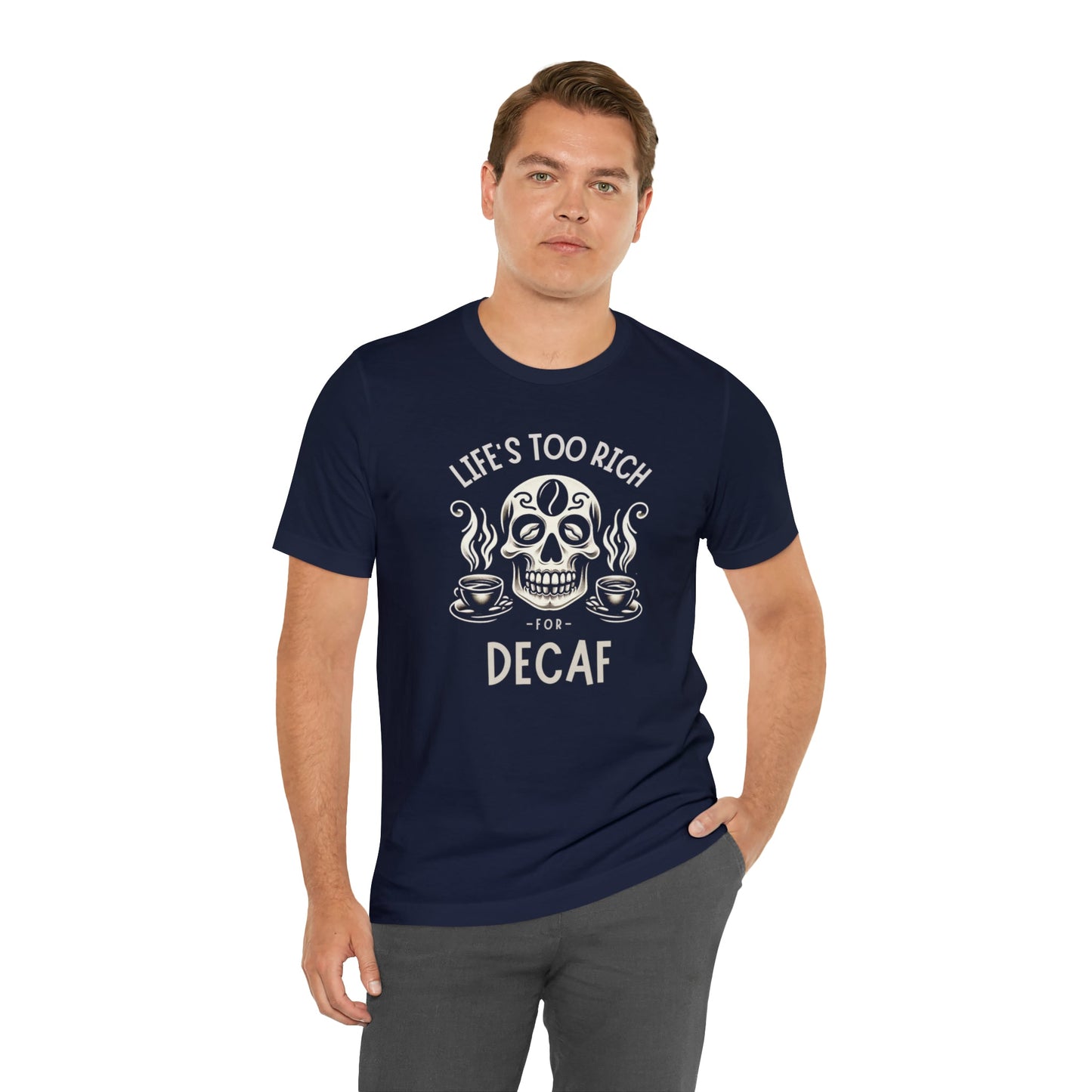 Life's too rich for decaf T-shirt. - InkArt Fashions