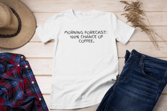 Morning Forecast: 100% Chance of Coffee T-shirt - InkArt Fashions