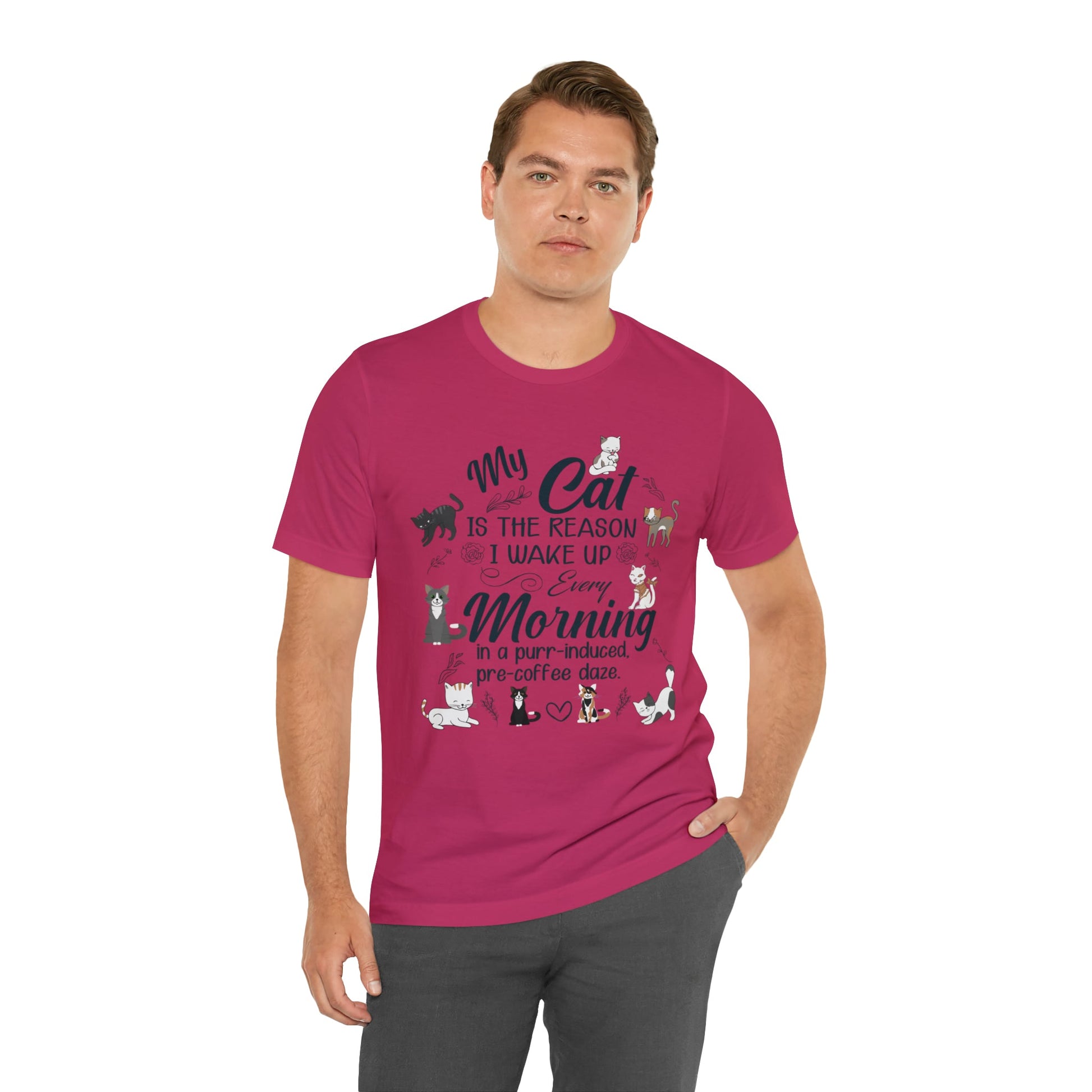 My cat is the reason I wake up every morning in a purr-induced, pre-coffee daze T-shirt. - InkArt Fashions