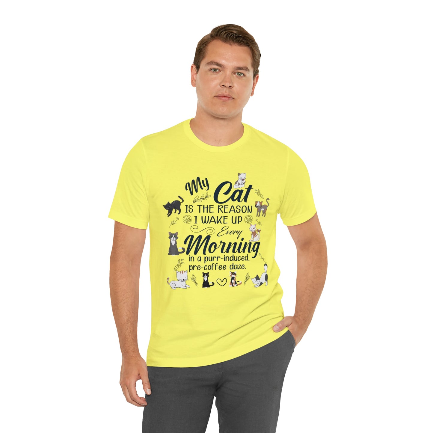 My cat is the reason I wake up every morning in a purr-induced, pre-coffee daze T-shirt. - InkArt Fashions