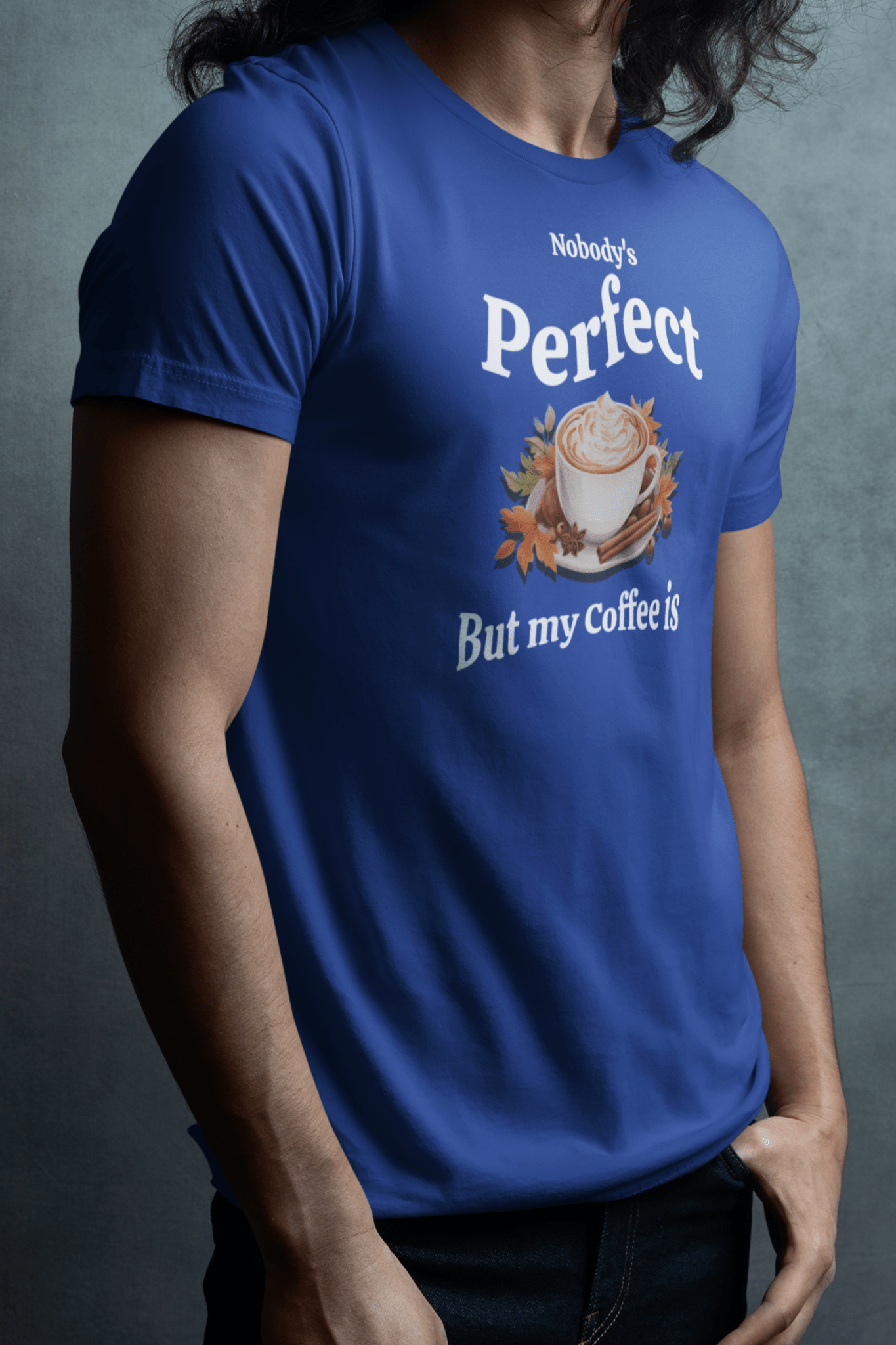 Nobody's Perfect, But My Coffee Is T-shirt. - InkArt Fashions