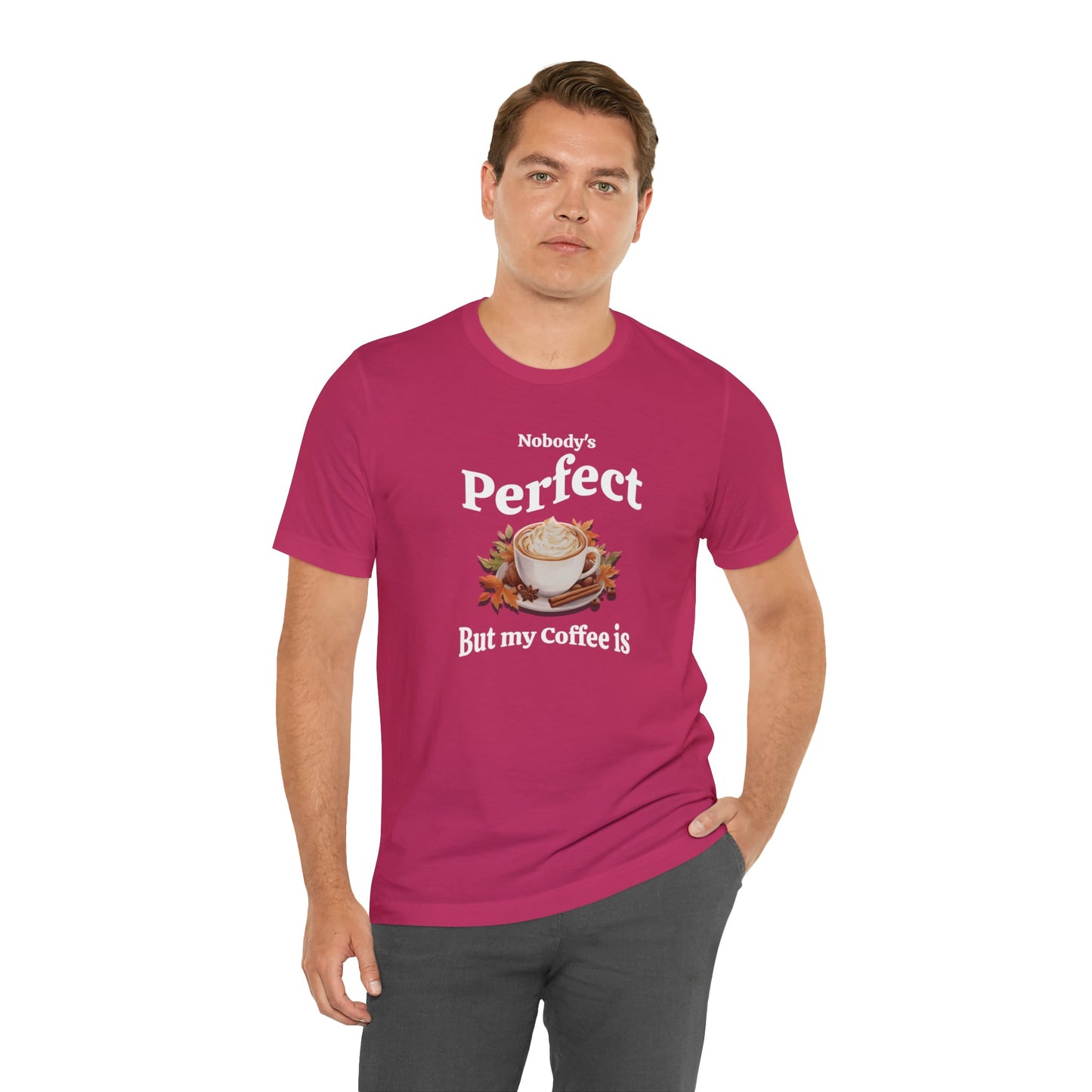 Nobody's Perfect, But My Coffee Is T-shirt. - InkArt Fashions