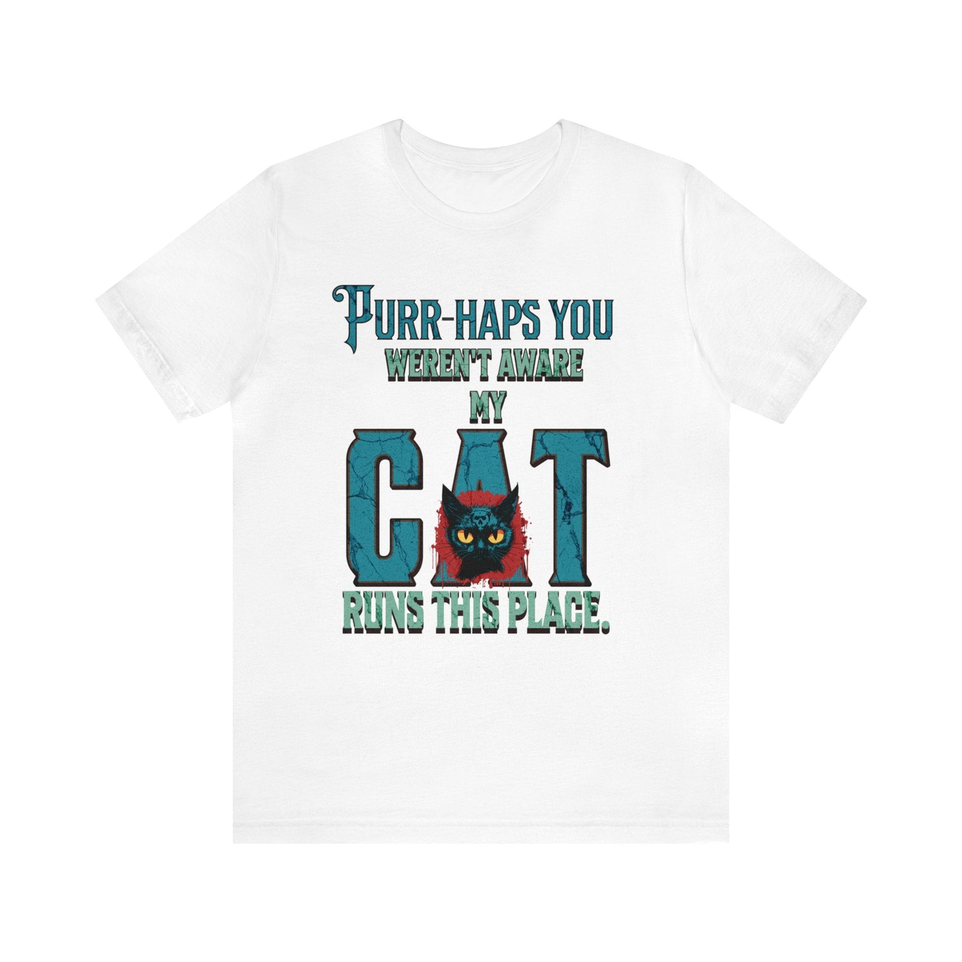 Purr-haps you weren't aware my cat runs this place T-shirt. - InkArt Fashions