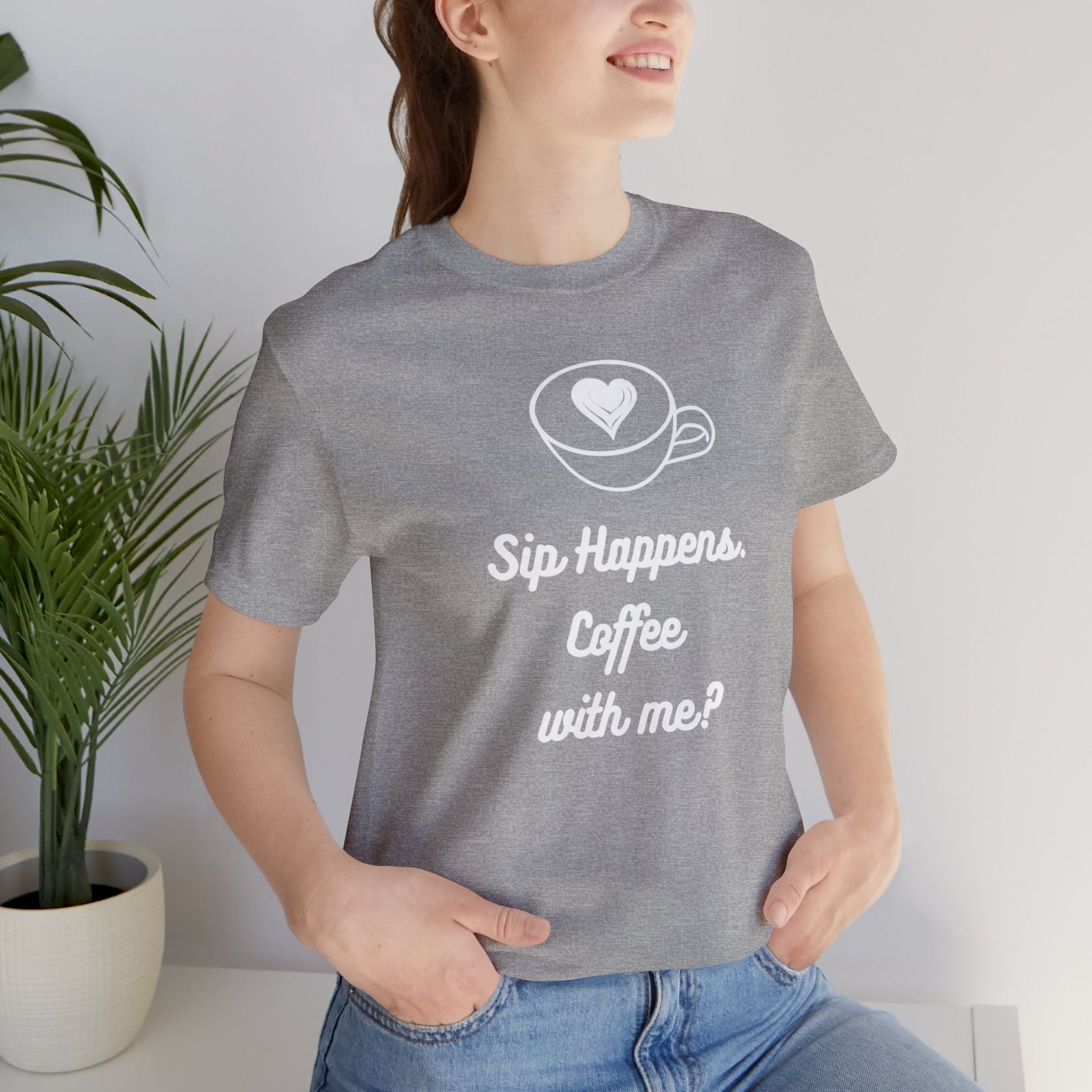 Sip Happens. Coffee with me? T-shirt. - InkArt Fashions