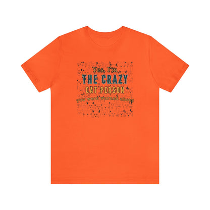 Yes, I'm the crazy cat person you were warned about T-shirt. - InkArt Fashions