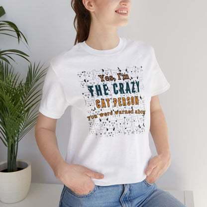 Yes, I'm the crazy cat person you were warned about T-shirt. - InkArt Fashions